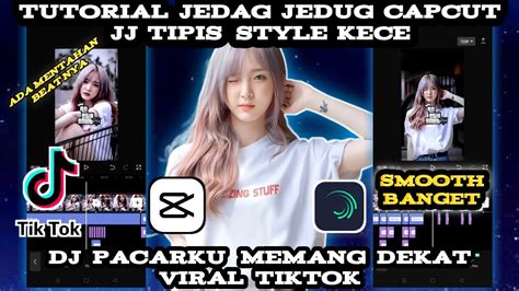 Tutorial Edit Jedag Jedug Capcut JJ Tipis Style Kece Dj Pacarku