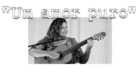 Um Amor Puro Djavan Por Larissa Guerra Youtube