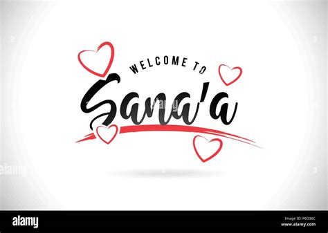 Sanaa Welcome To Word Text With Handwritten Font And Red Love Hearts