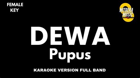 Dewa Pupus Karaoke Version Full Band Nada Cewe Youtube