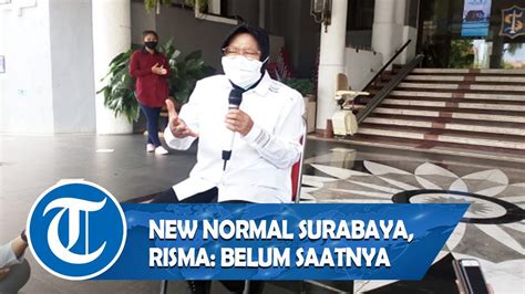 New Normal Untuk Kota Surabaya Risma Belum Saatnya Youtube