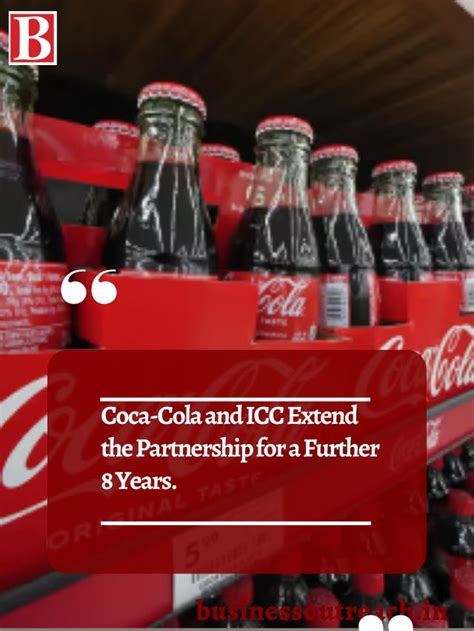 Coca Cola And ICC Extend The Partnership For A Further 8 Years