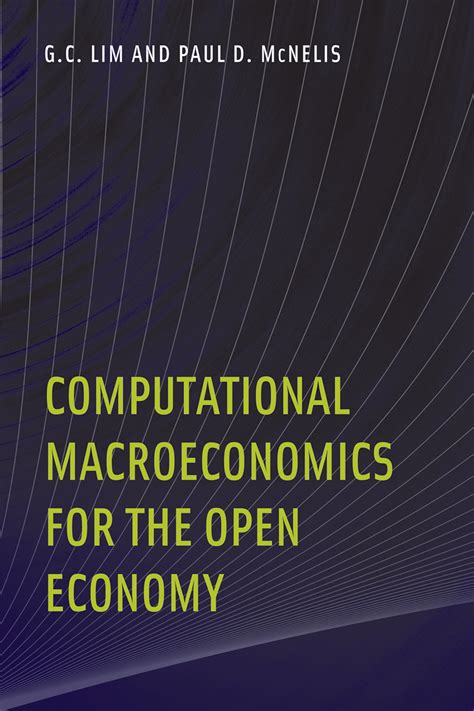 Computational Macroeconomics For The Open Economy By G C Lim