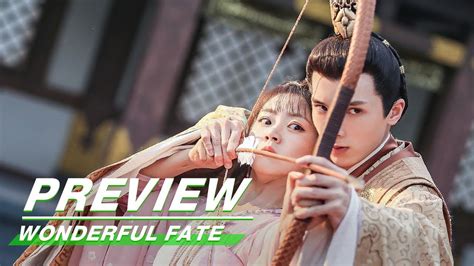 Preview Wonderful Fate EP03 奇妙的命运呀 iQiyi YouTube