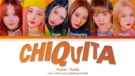 Rocket Punch Chiquita Color Coded Lyrics Esp Eng Cor Han Sub