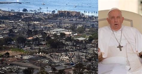 Pope Expresses Deep Sadness Over Wildfire Devastation In Hawaii