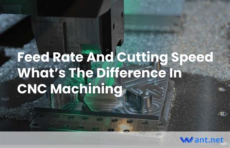 Feed Rate And Cutting Speed Whats The Difference In Cnc Machining