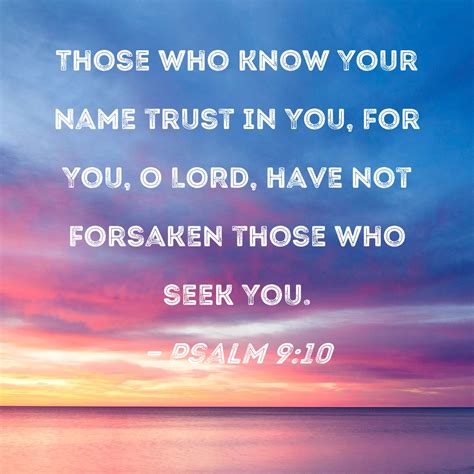 Psalm Those Who Know Your Name Trust In You For You O Lord Have