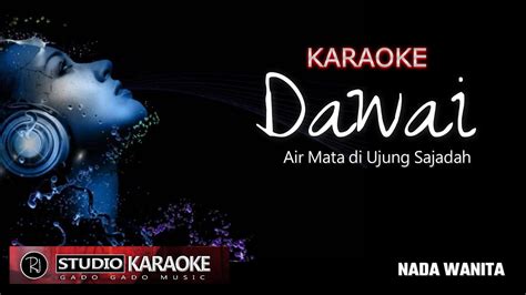 Karaoke Dawai Air Mata Di Ujung Sajadah Nada Wanita YouTube