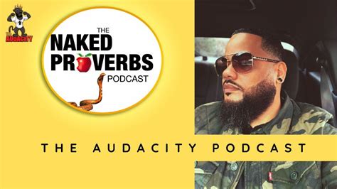 The Naked Proverbs Podcast The Audacity Podcast W Jamille Harley