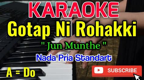 Gotap Ni Rohakki Karaoke Karaoke Gotap Ni Rohakki Jun Munthe