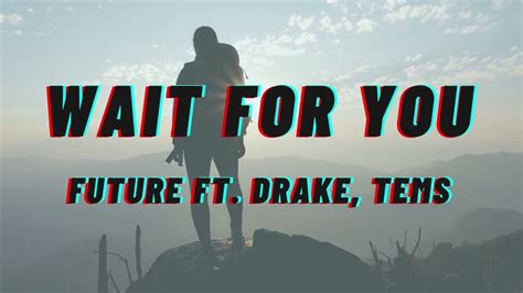 Wait for you- Future ft. Drake - YouTube