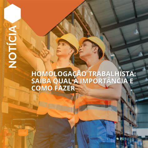 O Que E Homologacao Trabalhista - Homologação Trabalhista: Importância e Processo Após a Reforma | Contábeis