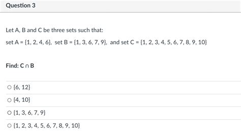 Solved Question Let A B And C Be Three Sets Such That Chegg