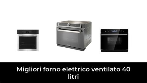 Migliori Forno Elettrico Ventilato Litri Nel Secondo