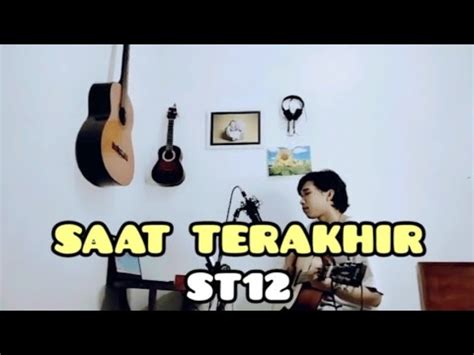 SAAT TERAKHIR ST12 COVER BY ROIHAN KAMAL YouTube