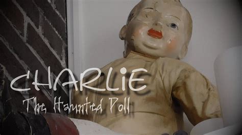 Charlie The Haunted Doll Youtube