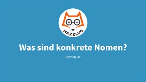 Was Sind Konkrete Nomen