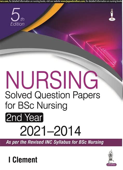 Nursing Solved Question Papers For BSC Nursing 2nd Year By I Clement