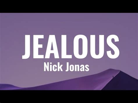 Jealous Nick Jonas Lyrics