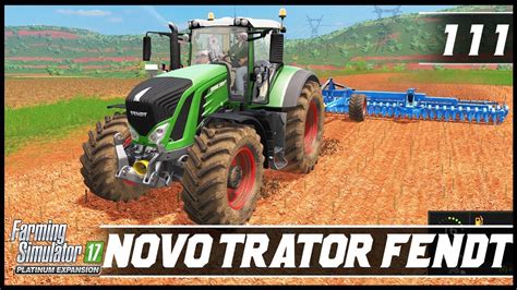 NOVO TRATOR NA FAZENDA FENDT 939 FARMING SIMULATOR 17 PLATINUM