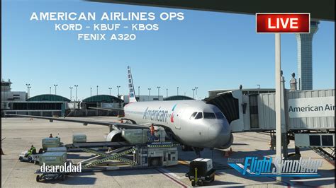 LIVE MSFS Fenix A320 American Airlines Ops KORD KBUF KBOS