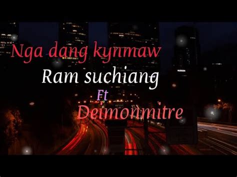 Ram Suchiang New Song Lyrics Nga Dang Kynmaw YouTube