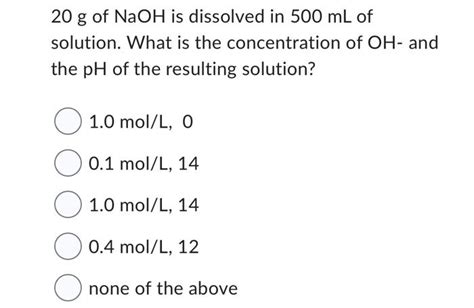 Solved G Of Naoh Is Dissolved In Ml Of Solution What Chegg