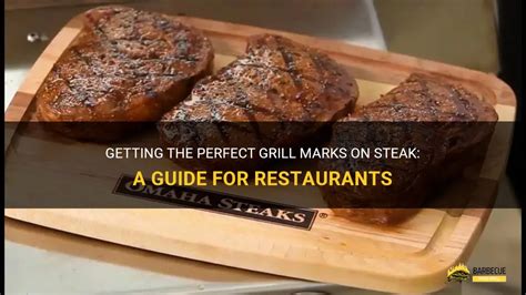 Getting The Perfect Grill Marks On Steak A Guide For Restaurants