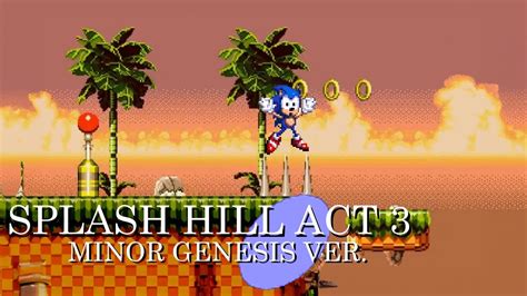 Sonic 4 Episode 1 Splash Hill Zone Act 3 ~ Minor Ver Sega Genesis