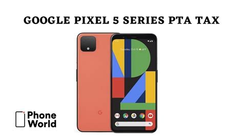 Pixel 5 And 5a 5G Tax Or Customs Duty In Pakistan PhoneWorld