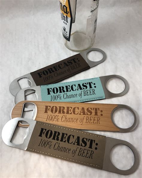 Engraved Bottle Openers Forecast 100 Chance Of Beer Take Your Top O