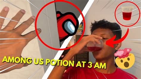 Drinking Among Us Potion At 3amalmost Diedrealthis Is Not Fake