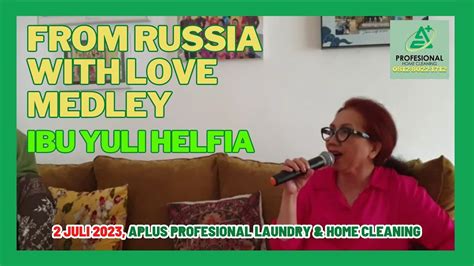 From Russia With Love Ibu Yuli Helfia Aplus Profesional Laundry