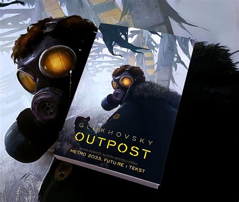 Ksi Ka Dmitry Glukhovsky Outpost Recenzja Twoja Kultura