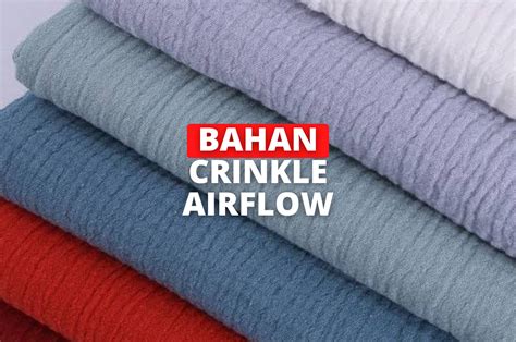 Bahan Crinkle Airflow Jenis Kelebihan Kekurangannya