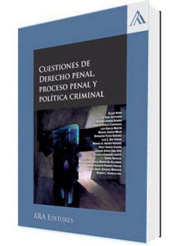 CUESTIONES DE DERECHO PENAL PROCESO PENAL Y POLÍTICA CRIMINAL