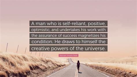 Norman Vincent Peale Quote A Man Who Is Self Reliant Positive