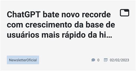 Chatgpt Bate Novo Recorde Crescimento Da Base De Usu Rios Mais