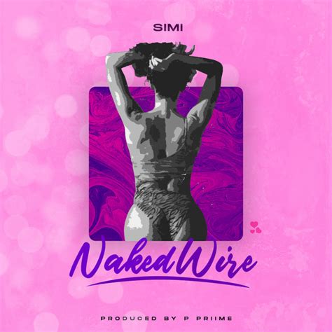 Simi Naked Wire Lyrics Paroles Afrikalyrics