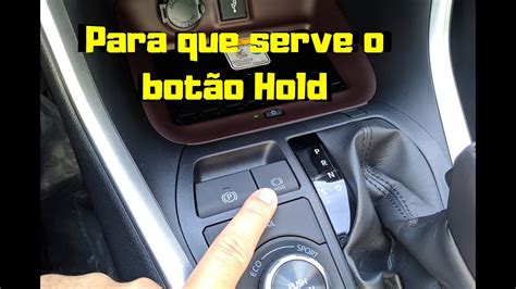 Freio De Estacionamento Eletronico Hold Auto Hold Pra Que Serve E