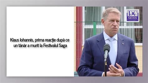 Klaus Iohannis Prima Reac Ie Dup Ce Un T N R A Murit La Festivalul