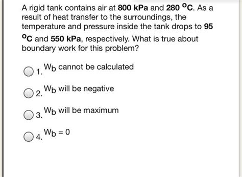 Solved A Rigid Tank Contains Air At Kpa And C As A Chegg