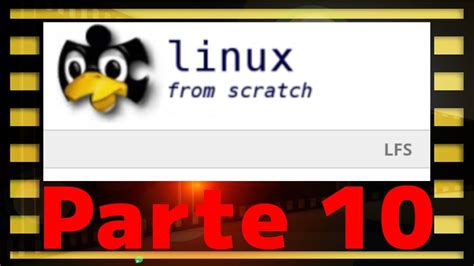 Lfs Linux From Scratch La Pel Cula Caps Y Habemus