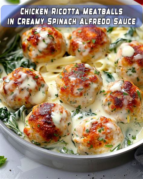 Chicken Ricotta Meatballs In Creamy Spinach Alfredo Sauce