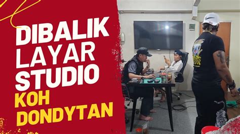 Di Balik Layar Studio Koh Dondy Tan Youtube