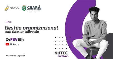 Gestão Organizacional Com Foco Em Inovação é Tema Do Primeiro Nutec