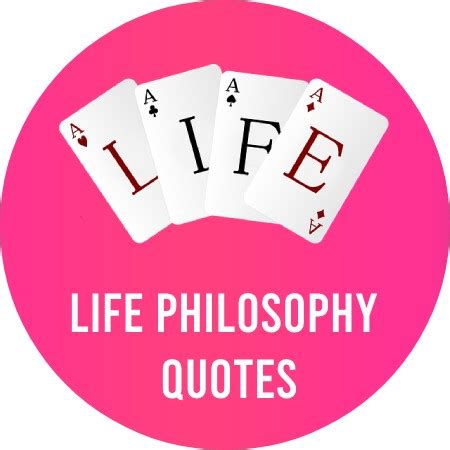 life philosophy quotes