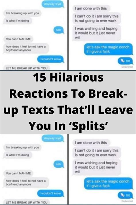 15 Hilarious Reactions To Break Up Texts Thatll Leave You In ‘splits