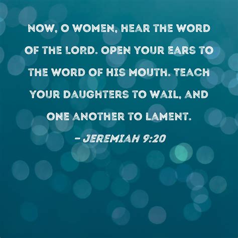 Jeremiah 920 Now O Women Hear The Word Of The Lord Open Your Ears